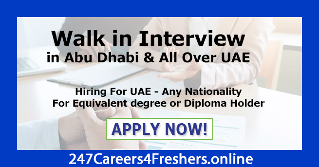 Walk in Interview in Abu Dhabi